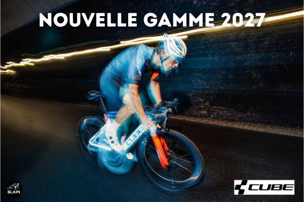 Nouvelle gamme Vélos CUBE 2027