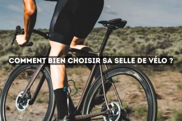 Comment choisir sa selle de vélo ?